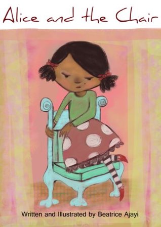 Read Alice and the Chair: Childrens short story book - Beatrice Ajayi | PDF