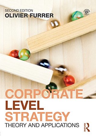 Read Online Corporate Level Strategy: Theory and Applications - Olivier Furrer file in PDF