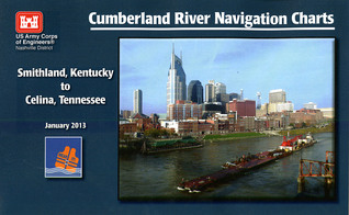 Read Online Cumberland River Navigation Charts: Smithland, Kentucky to Celina, Tennessee - U.S. Army Corps of Engineers file in PDF