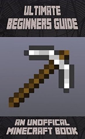 Read Online 100% Unofficial Minecraft Beginners Guide - Learn How To Own In Minecraft - Farming, Mining, Survival & Much More - SDM Publishing | PDF