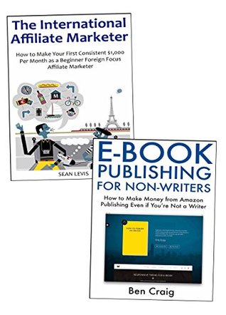 Read Online Starting Your First Online Business: Affiliate Marketing & eBook Publishing Business Ideas - Sean Levis | ePub