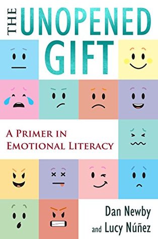 Full Download The Unopened Gift: A Primer in Emotional Literacy - Dan Newby | ePub