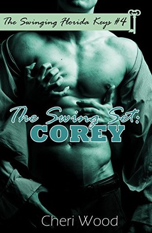 Download The Swing Set: Corey: (The Swinging Florida Keys #4) - Cheri Wood file in ePub