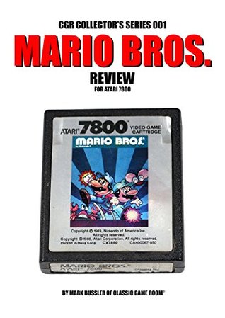 Read Online CGR Collector's Series 001: Mario Bros. Review for Atari 7800 - Mark Bussler | PDF