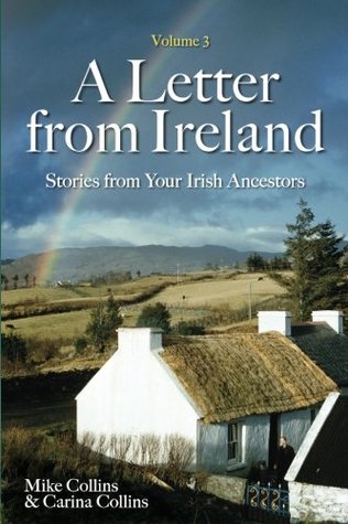 Download A Letter from Ireland Volume 3: Stories from your Irish Ancestors. - Mr. Mike Collins | PDF