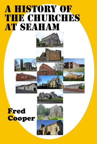 Full Download A History of the Churches at Seaham (Everything You Need To Know About The Twenty Four Churches Built At Seaham) - Fred Cooper file in ePub