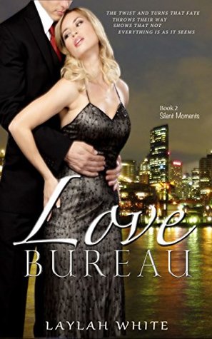 Read LOVE BUREAU: The twists and turns that fate throws their way shows that not everything is always as it seems.. (Investigative Romantic Novelette) (Silent Moments Book 2) - Laylah White | ePub
