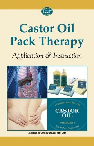 Read Castor Oil Pack Therapy: Application & Instruction - ND, Bruce Baar MS file in PDF