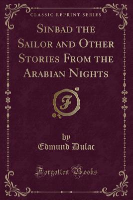 Read Online Sinbad the Sailor and Other Stories from the Arabian Nights (Classic Reprint) - Edmund Dulac file in ePub