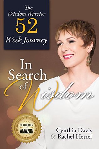 Full Download In Search of Wisdom: The Wisdom Warrior 52 Week Journey - Cynthia Davis | PDF