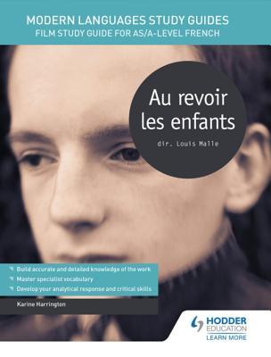 Read Online Modern Languages Study Guides: Au Revoir Les Enfants: Film Study Guide for As/A-Level French - Karine Harrington | PDF