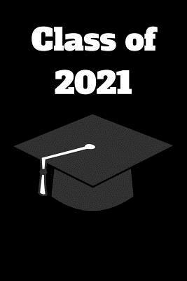 Read Class of 2021: Blank Lined Journal - 6x9 - Graduation Gift -  | PDF