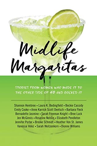 Download Midlife Margaritas: Stories from Women Who Made It to the Other Side of 40 and Rocked It - Shannon Hembree file in ePub