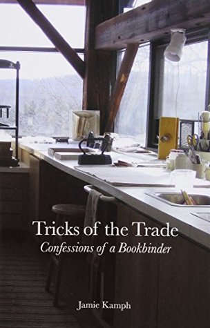 Read Online Tricks of the Trade: Confessions of a Bookbinder - Jamie Kamph file in PDF
