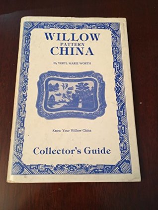 Read WILLOW PATTERN CHINA Collector's Guide, Know Your Willow China - Blue Willow - Veryl Marie Worth | PDF
