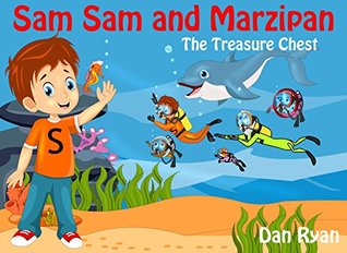 Download Sam Sam and Marzipan: The Treasure Chest (Pre-School Kids Picture Story Book 1) - Dan Ryan | PDF