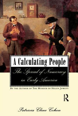 Read A Calculating People: The Spread of Numeracy in Early America - Patricia Cline Cohen file in ePub
