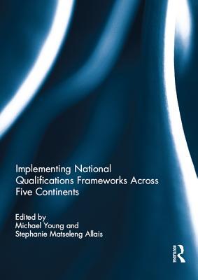 Read Implementing National Qualifications Frameworks Across Five Continents - Michael Young file in PDF