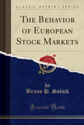 Download The Behavior of European Stock Markets (Classic Reprint) - Bruno H. Solnik | ePub
