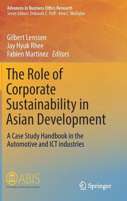 Download The Role of Corporate Sustainability in Asian Development: A Case Study Handbook in the Automotive and Ict Industries. - Gilbert Lenssen | ePub