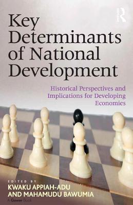 Read Key Determinants of National Development: Historical Perspectives and Implications for Developing Economies - Kwaku Appiah-Adu file in PDF