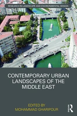 Read Contemporary Urban Landscapes of the Middle East - Mohammad Gharipour | PDF