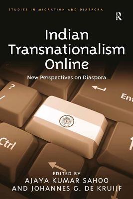Download Indian Transnationalism Online: New Perspectives on Diaspora - Ajaya Kumar Sahoo | ePub