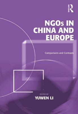 Read Online Ngos in China and Europe: Comparisons and Contrasts - Yuwen Li | ePub