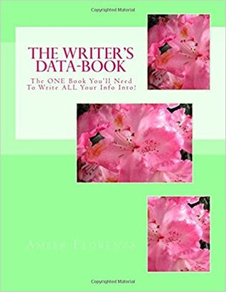 Read Online The Writer's Data-Book (Mint): The One Book You'll Need to Write All Your Info Into! - Amber Florenza | PDF