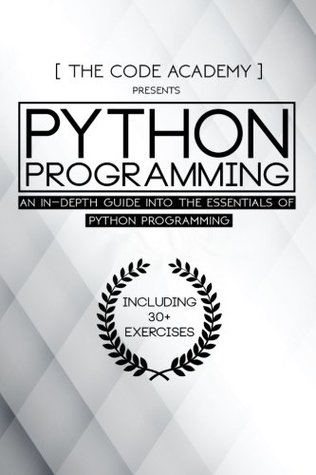 Full Download Python Programming: An In-Depth Guide Into the Essentials of Python Programming - The Code Academy | ePub