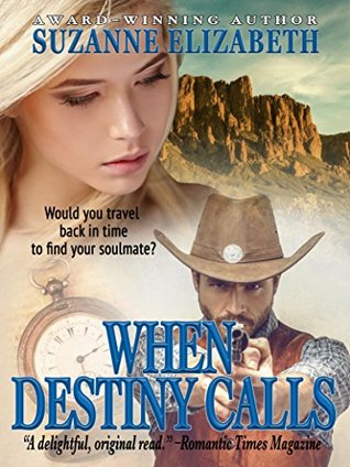 Read WHEN DESTINY CALLS: A Western Time Travel Romance - Suzanne Elizabeth file in PDF
