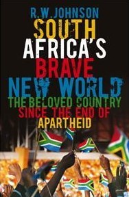 Read Online South Africas Brave New World: The Beloved Country Since The End Of Apartheid - R.W. Johnson file in PDF