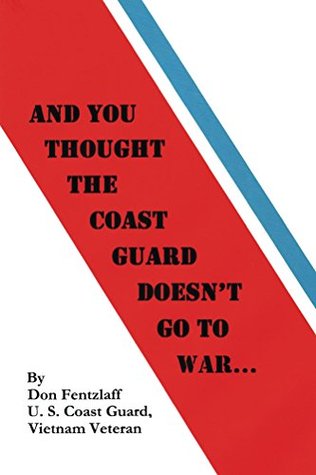Download And You Thought The Coast Guard Doesn't Go To War - Donald G Fentzlaff file in ePub