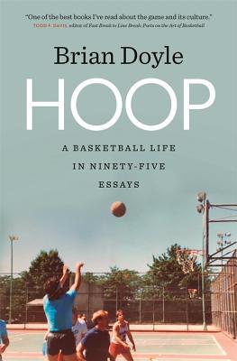 Read Hoop: A Basketball Life in Ninety-Five Essays - Brian Doyle | ePub