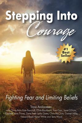 Full Download Stepping Into Courage: Fighting Fear and Limiting Beliefs - Tricia Andreassen file in PDF