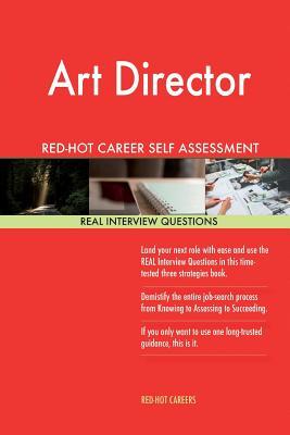 Read Art Director Red-Hot Career Self Assessment Guide; 1184 Real Interview Questions - Red-Hot Careers file in PDF