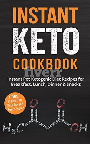 Download Instant Keto Cookbook: 40 Instant Pot Ketogenic Diet Recipes for Breakfast, Lunch, Dinner & Snacks (FREE Instant Pot Keto Desserts Bonus Inside) - Theodoor Siddall | ePub