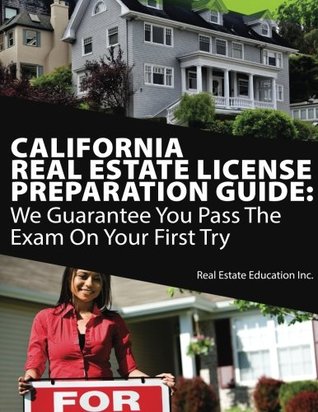 Download California Real Estate License Preparation Guide: We Guarantee You Pass the Exam on Your First Try - Real Estate Education Inc. | ePub