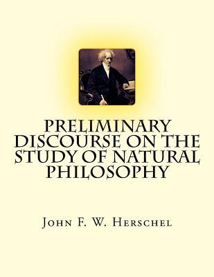 Download Preliminary Discourse on the Study of Natural Philosophy - John F W Herschel | PDF
