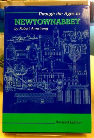 Read Through the Ages to Newtownabbey: Revised Edition - Robert Armstrong | ePub
