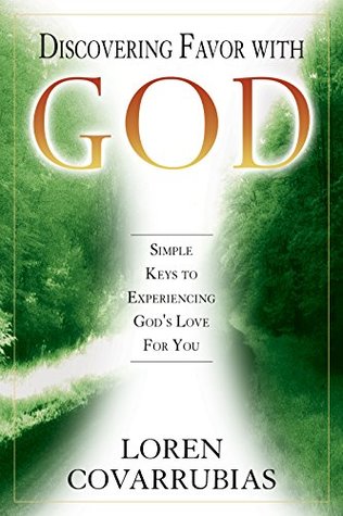Download Discovering Favor With God: Simple Keys to Experiencing God's Love For You - Loren Covarrubias file in ePub