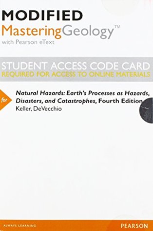 Read Natural Hazards: Earth's Processes as Hazards, Disasters, and Catastrophes [with Modified MasteringGeology Access Code] - Edward A. Keller | ePub