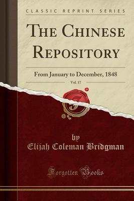 Download The Chinese Repository, Vol. 17: From January to December, 1848 (Classic Reprint) - Elijah Coleman Bridgman file in PDF