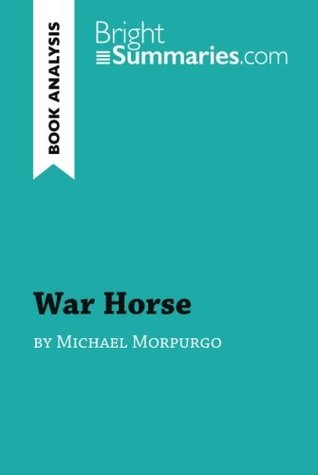 Download War Horse by Michael Morpurgo (Book Analysis): Detailed Summary, Analysis and Reading Guide - Bright Summaries file in ePub