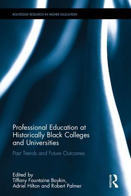 Read Online Professional Education at Historically Black Colleges and Universities: Past Trends and Future Outcomes - Tiffany Fountaine Boykin file in PDF