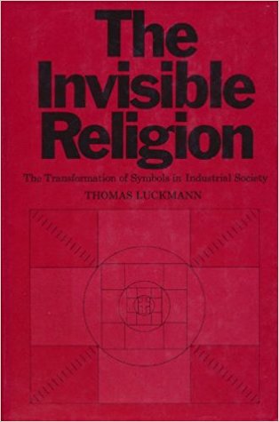 Read Online The Invisible Religion: The Problem of Religion In Modern Society - Thomas Luckmann file in ePub