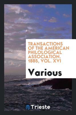 Read Transactions of the American Philological Association. 1885, Vol. XVI - Various | ePub