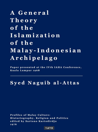 Full Download A General Theory of the Islamization of the Malay-Indonesian Archipelago - Syed Muhammad Naquib al-Attas file in ePub