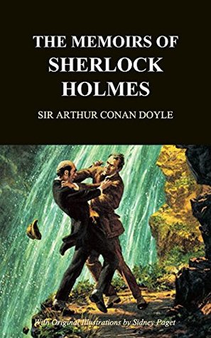 Read The Memoirs of Sherlock Holmes ：By Arthur Conan Doyle : Illustrated & Unabridged - Arthur Conan Doyle | PDF