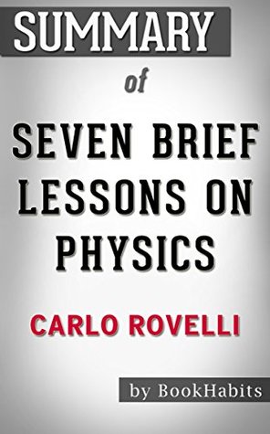 Read Summary of Seven Brief Lessons on Physics by Carlo Rovelli   Conversation Starters - BookHabits | ePub